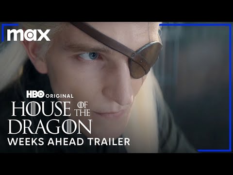 House of the Dragon Season 2 | Weeks Ahead Trailer | Max