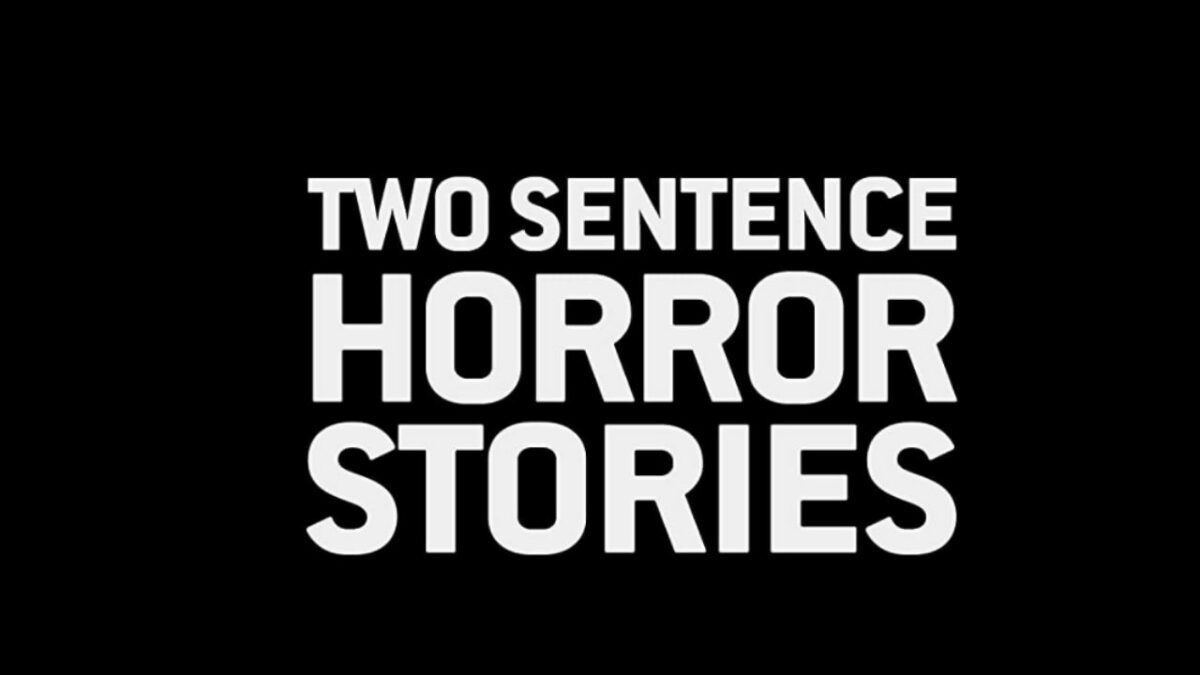 Two Sentence Horror Stories S2