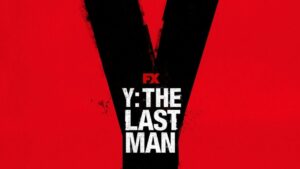 Y: The Last Man Season 1 Episode 9: Release Date, Recap and Speculation