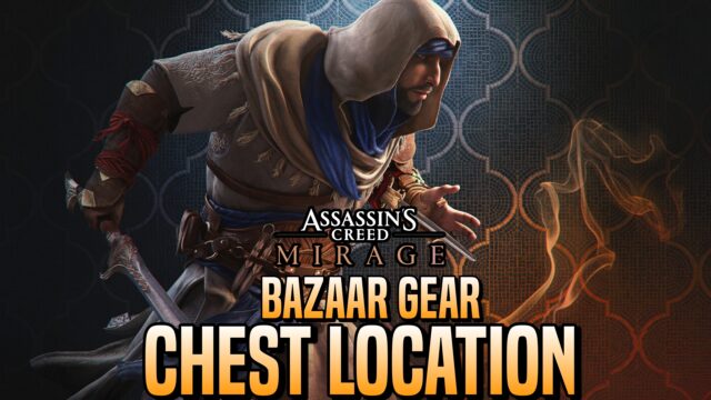 How to get the Bazaar Gear Chest? Assassin’s Creed Mirage Location Guide