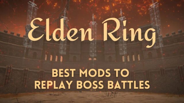 Relish The Thrill of Victory- Best Mods to Replay Boss Battles in Elden Ring