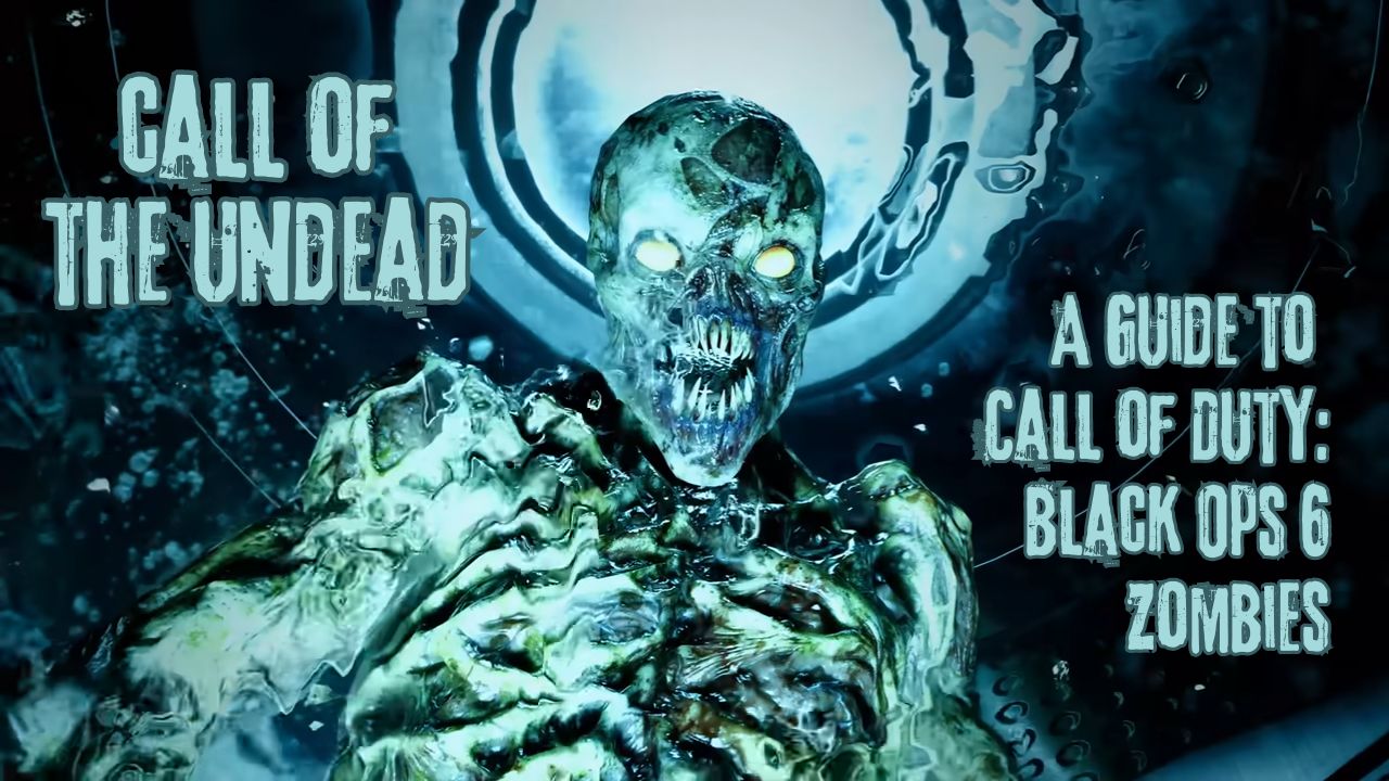 Call of The Undead – A Guide for Call of Duty: Black Ops 6 Zombies cover