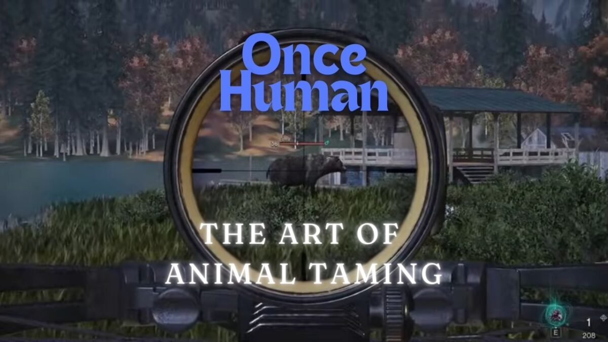 The Art of Animal Taming in Once Human