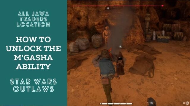 All Jawa Traders Location: How to Unlock the M’Gasha Ability in Star Wars Outlaws