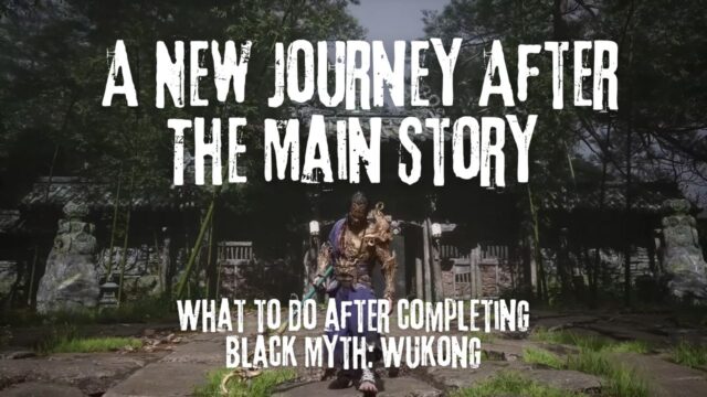 Black Myth: Wukong – A New Journey After the Main Story