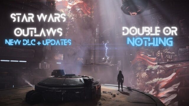 Double Or Nothing: Star Wars Outlaws New DLC + Updates