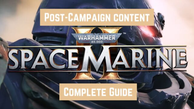 What to do Post-Campaign in Space Marines 2: A Complete Guide