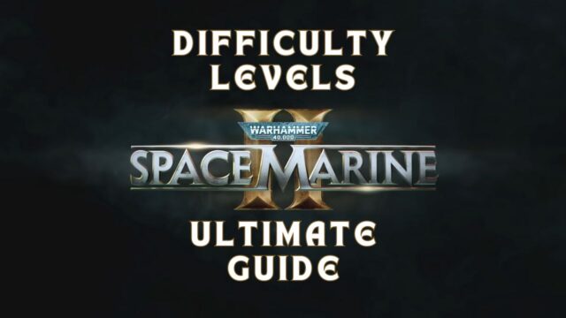 Survival of the Fittest: Ultimate Guide To Space Marine 2’s Difficulty Levels