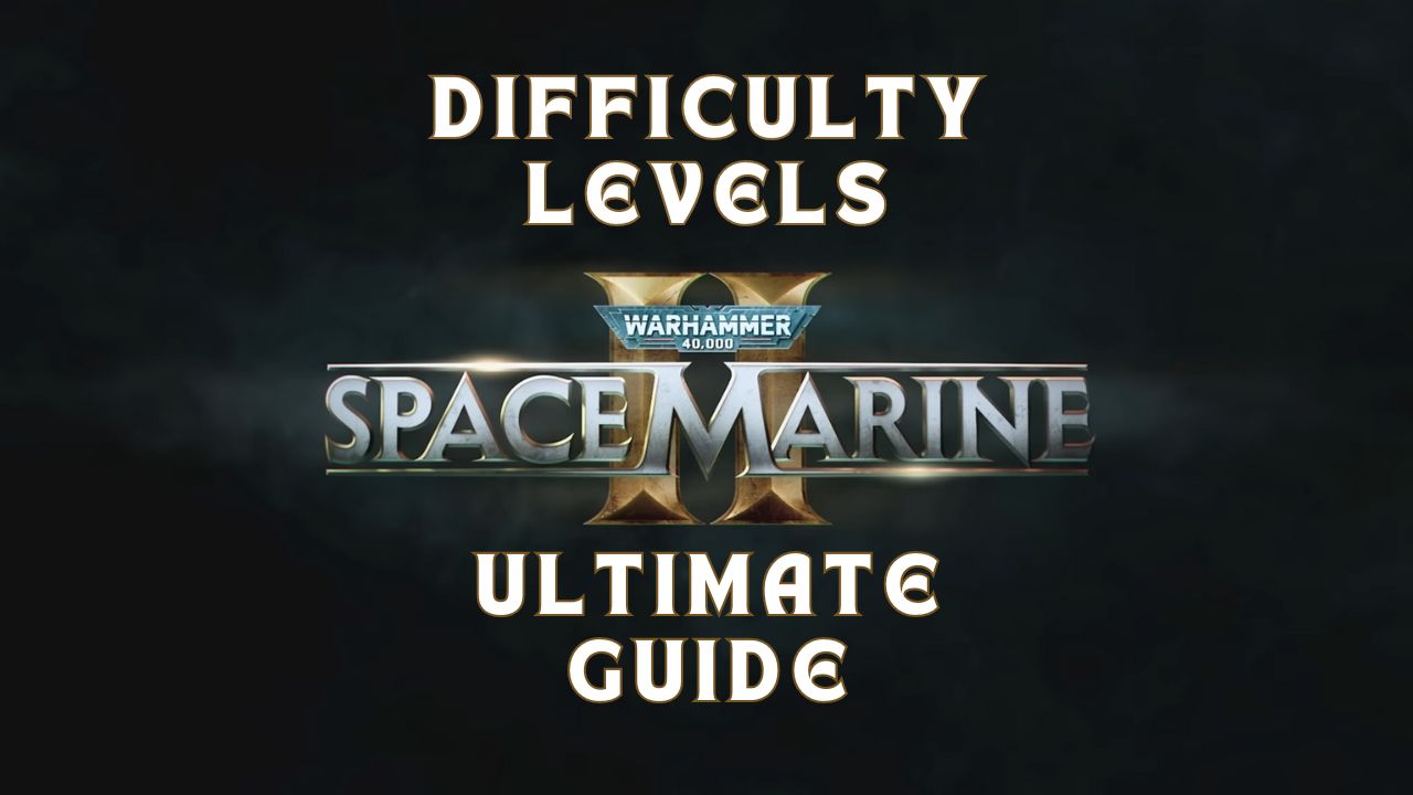 Survival of the Fittest: Ultimate Guide To Space Marine 2’s Difficulty Levels cover