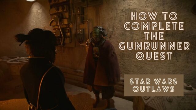 Star Wars Outlaws – How to Complete the Gunrunner Quest