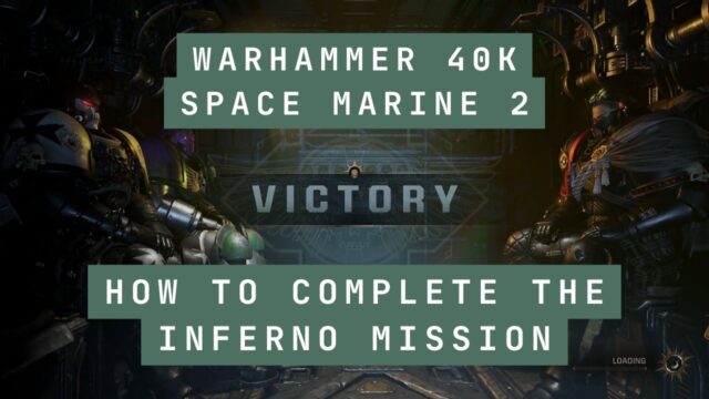 Warhammer 40K: Space Marine 2 – How to Complete the Inferno Mission