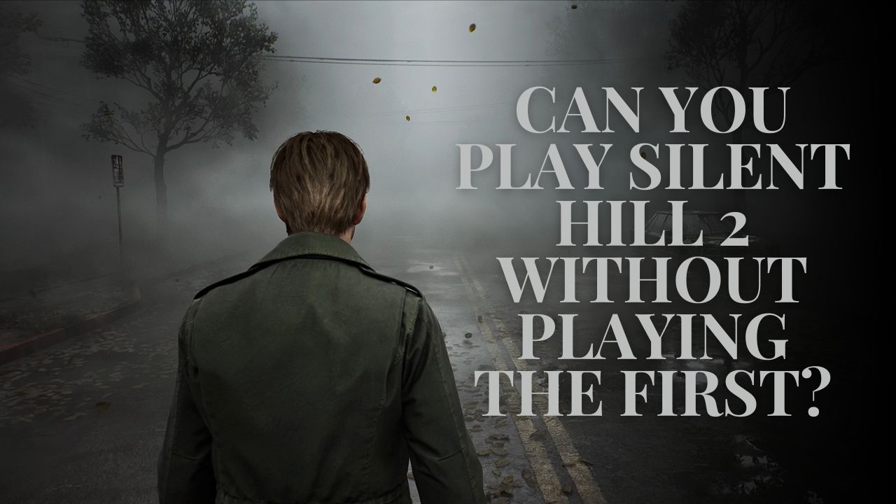 Can You Play Silent Hill 2 Without Playing the First? cover