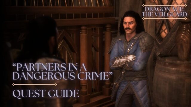 How to Complete “Partners in a Dangerous Crime” Quest in Dragon Age: The Veilguard