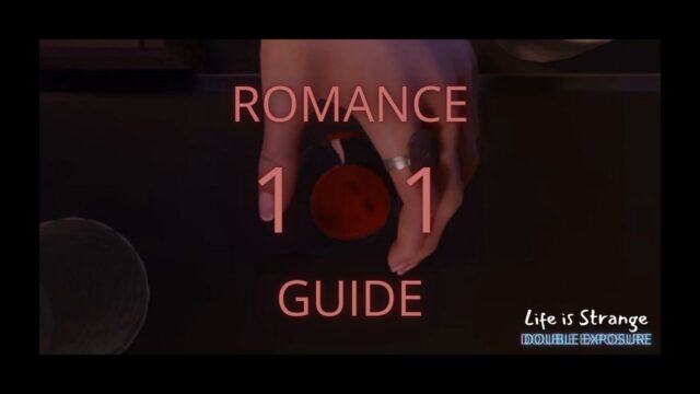 Romance 101 – Life is Strange: Double Exposure Romance Guide