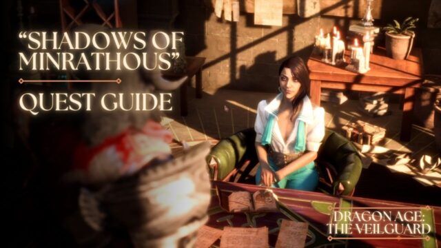 How to Complete “Shadows of Minrathous” Quest in Dragon Age: The Veilguard