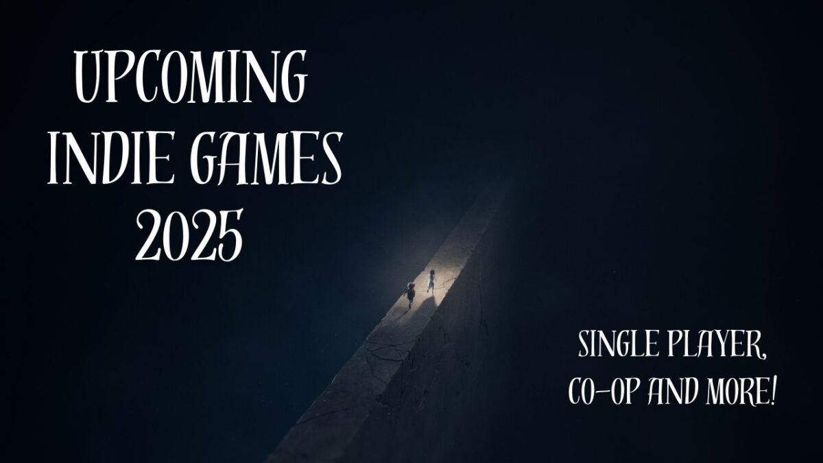 Indie Games in 2025 Single Player, Coop and More!